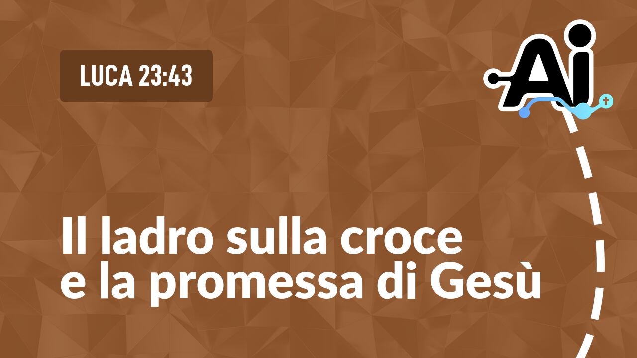 Il ladro sulla croce e la promessa di Gesù