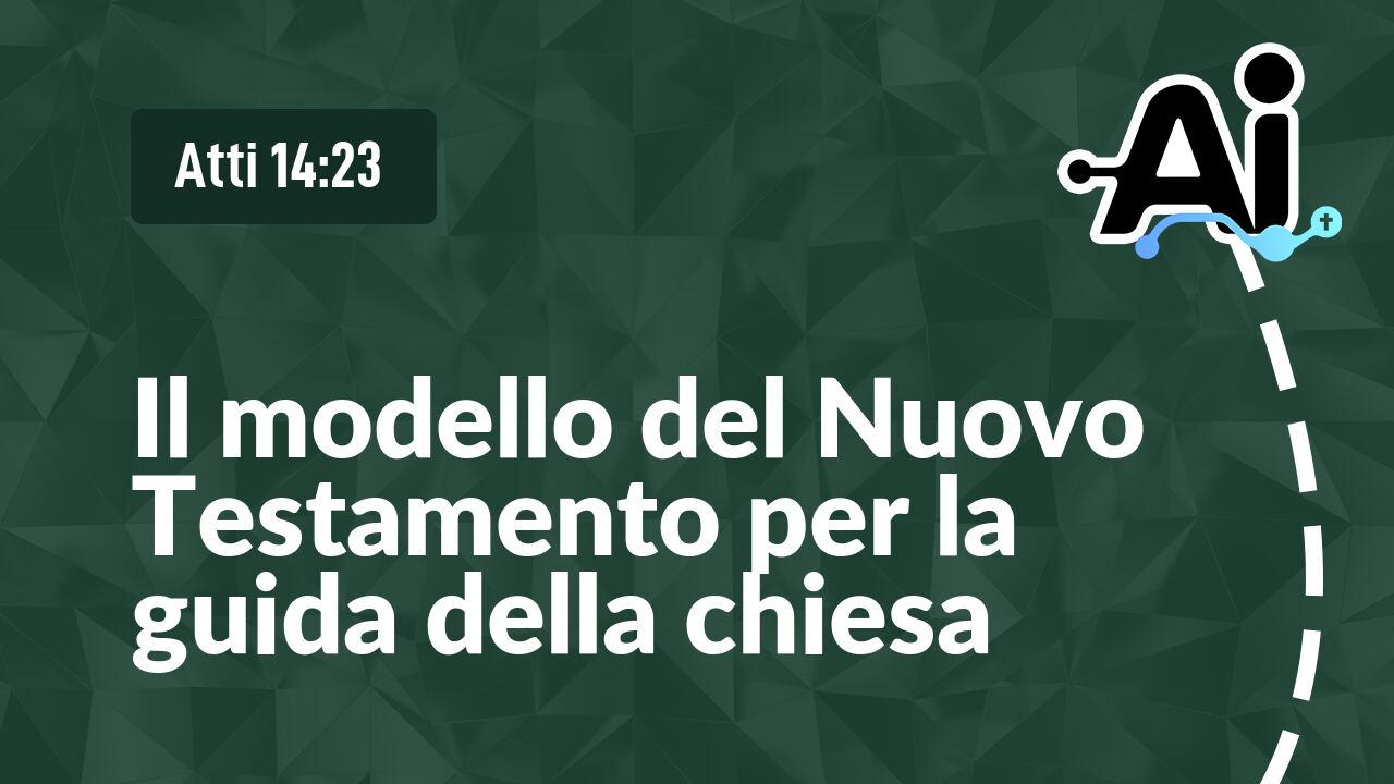 Il modello del Nuovo Testamento per la guida della chiesa