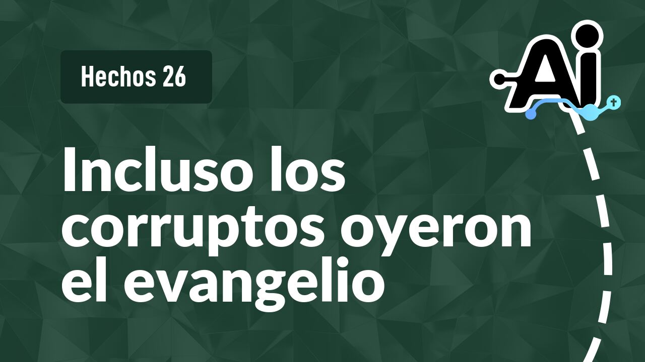 Incluso los corruptos oyeron el evangelio