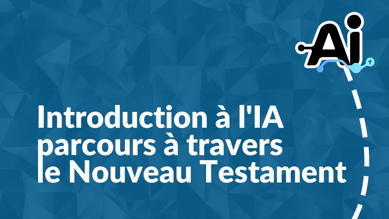 Introduction à l'IA parcours à travers le Nouveau Testament