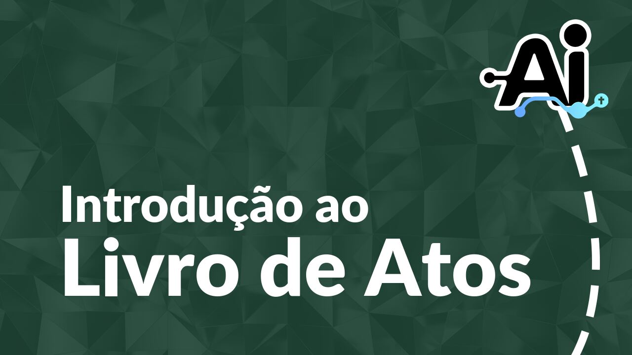 Introdução ao Livro de Atos