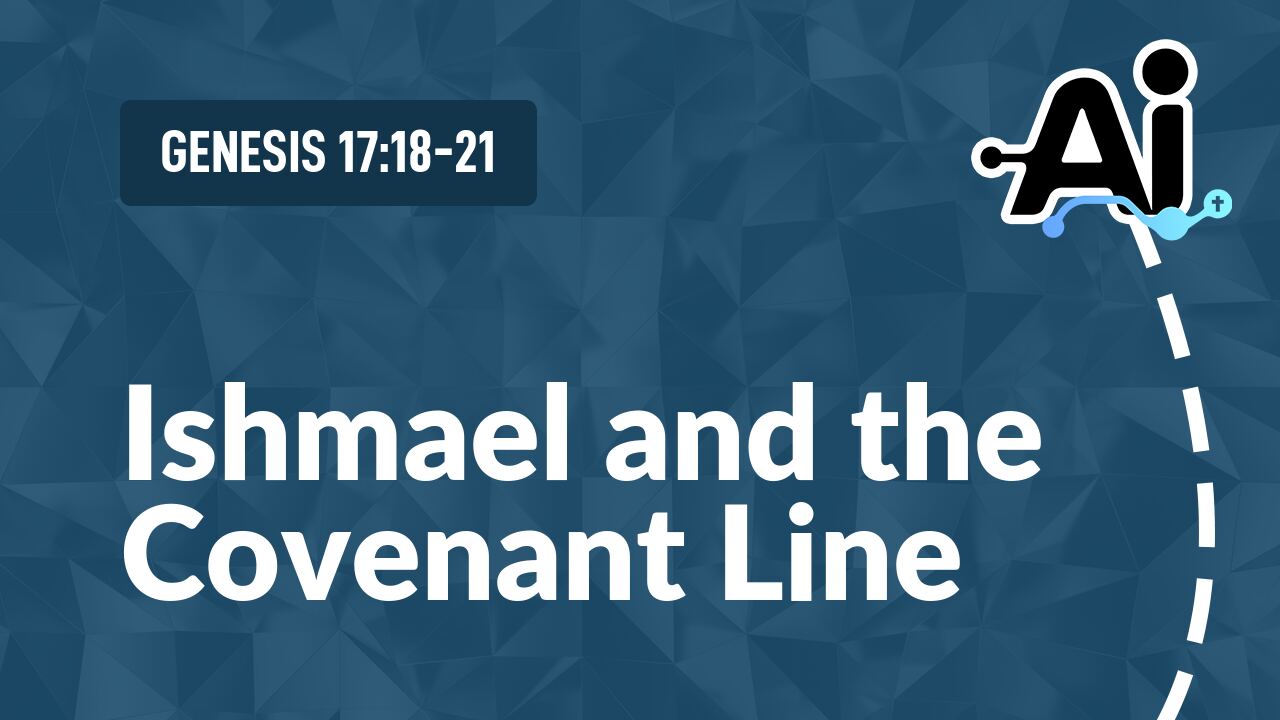 Ishmael and the Covenant Line