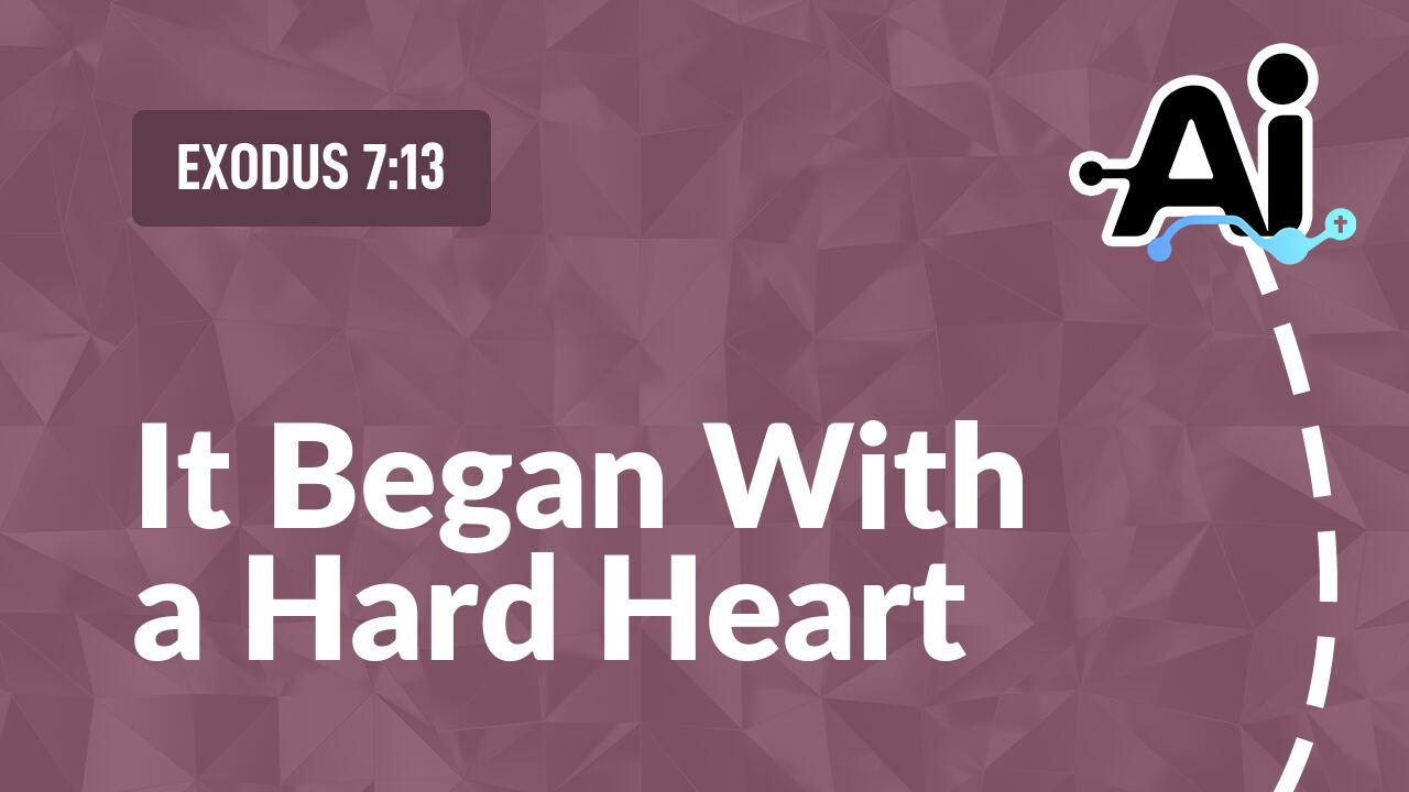 It Began With a Hard Heart