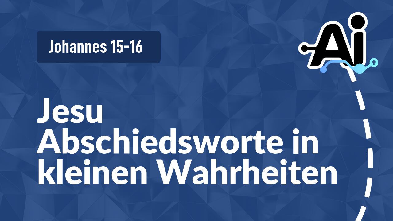 Jesu Abschiedsworte in kleinen Wahrheiten