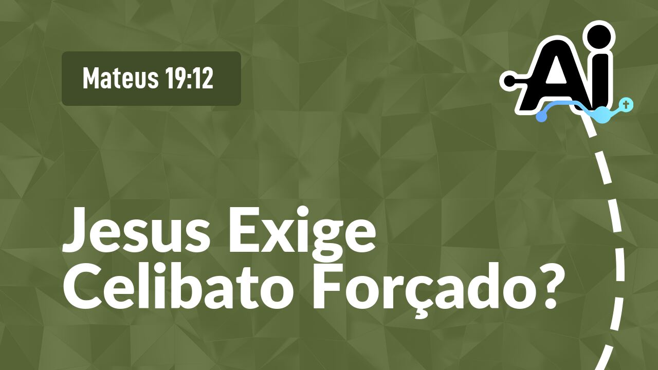 Jesus Exige Celibato Forçado?