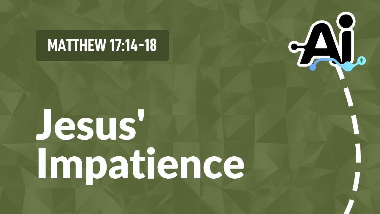Jesus' Impatience