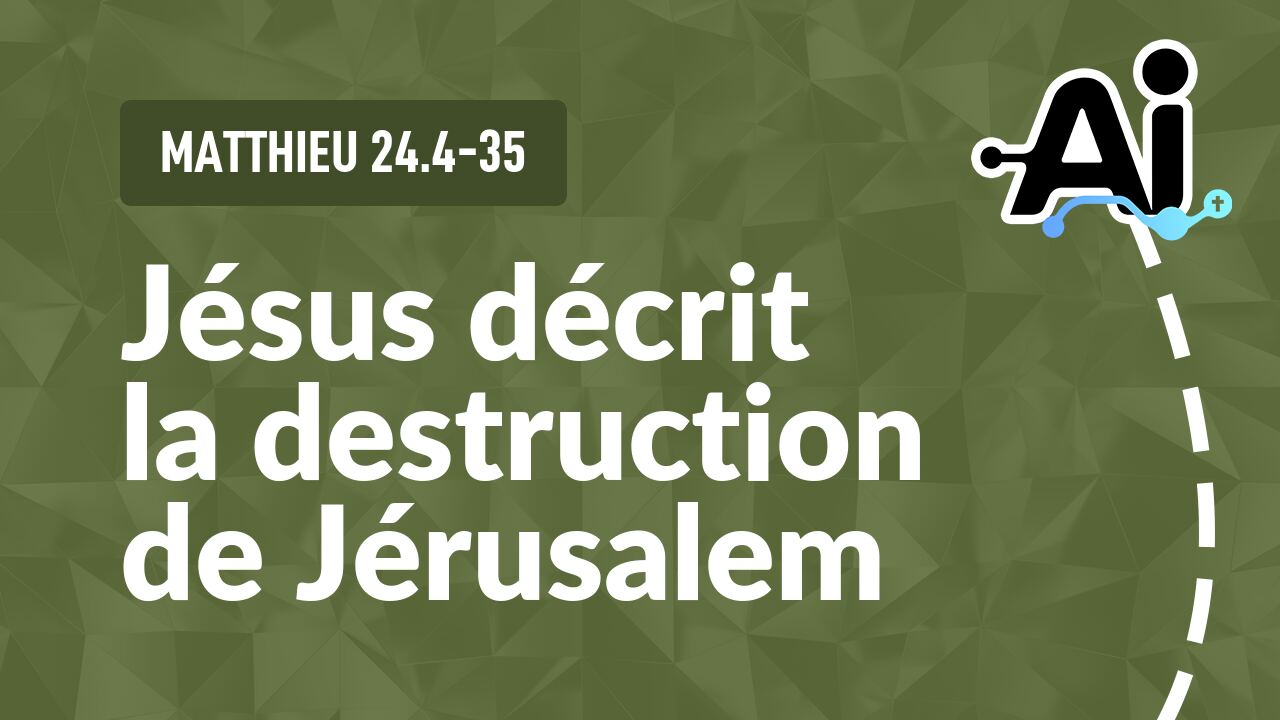 Jésus décrit la destruction de Jérusalem