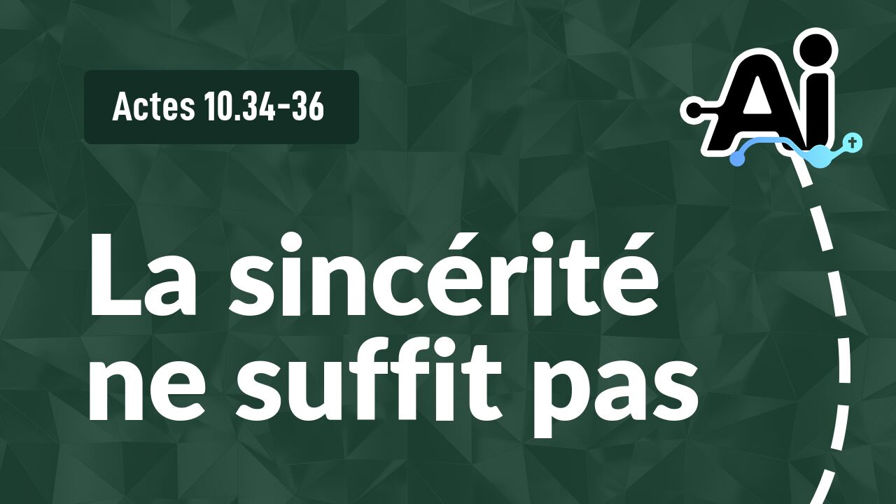 La sincérité ne suffit pas