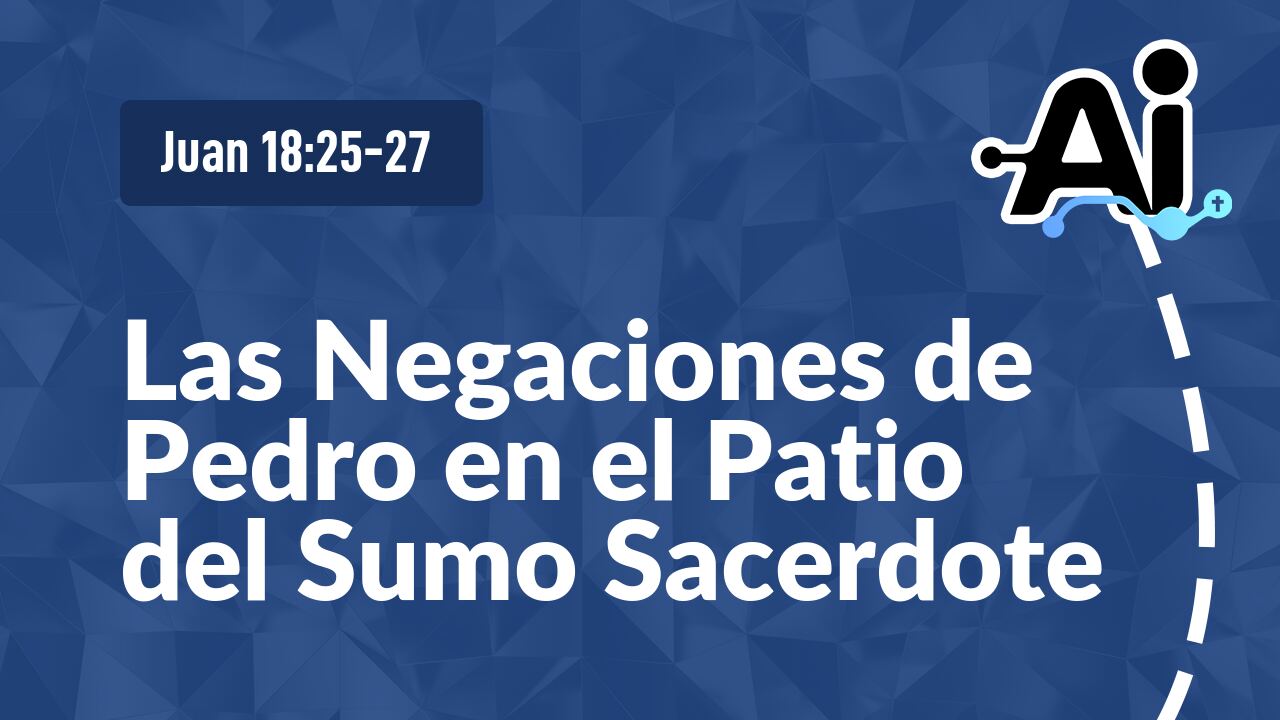 Las Negaciones de Pedro en el Patio del Sumo Sacerdote