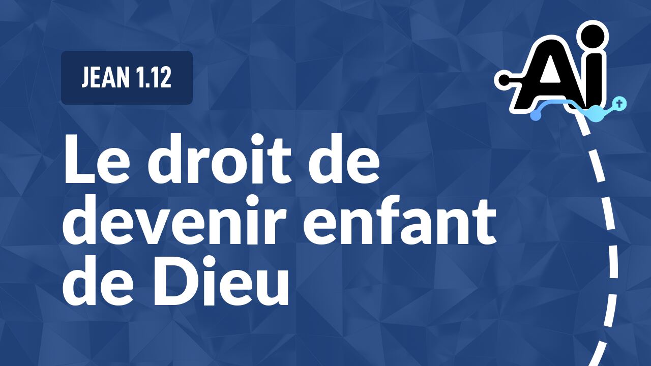 Le droit de devenir enfant de Dieu