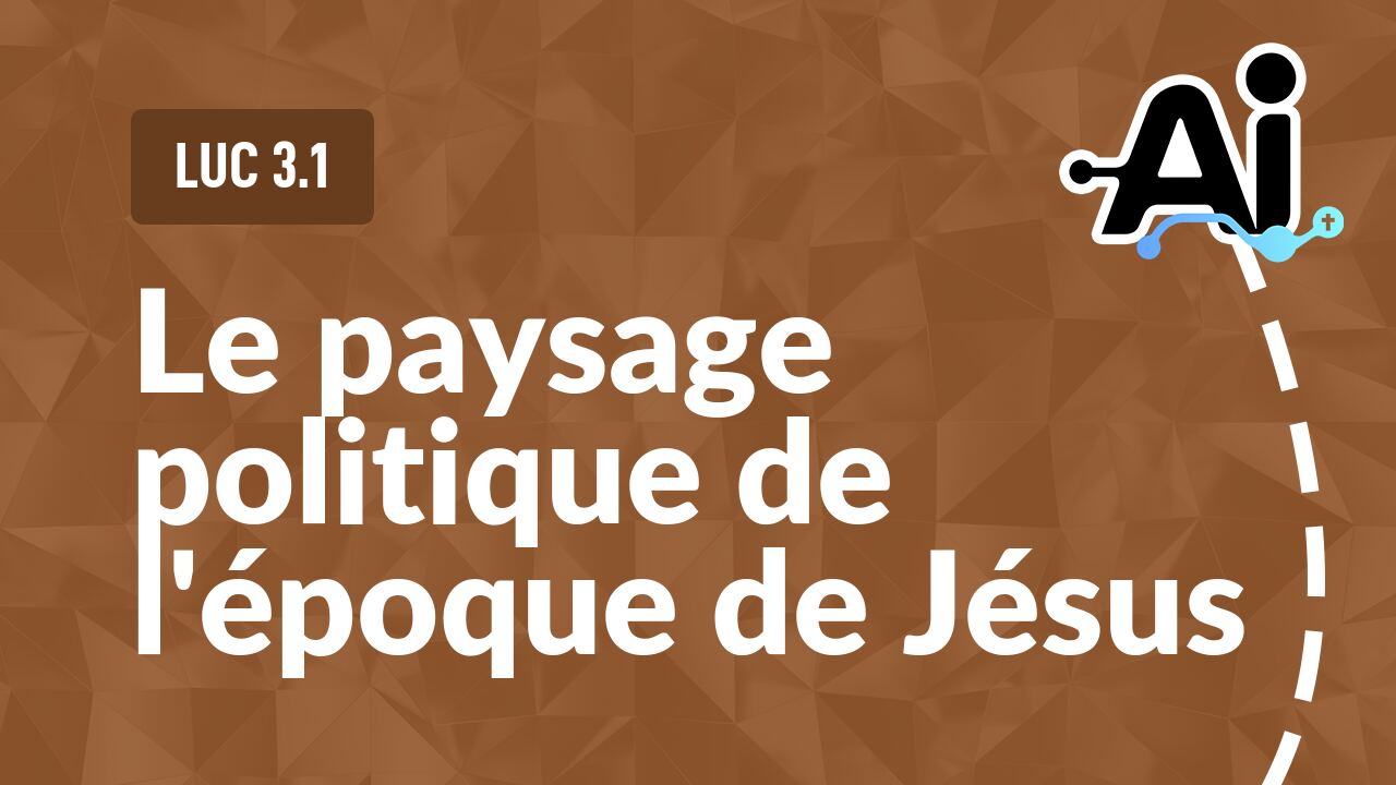 Le paysage politique de l'époque de Jésus