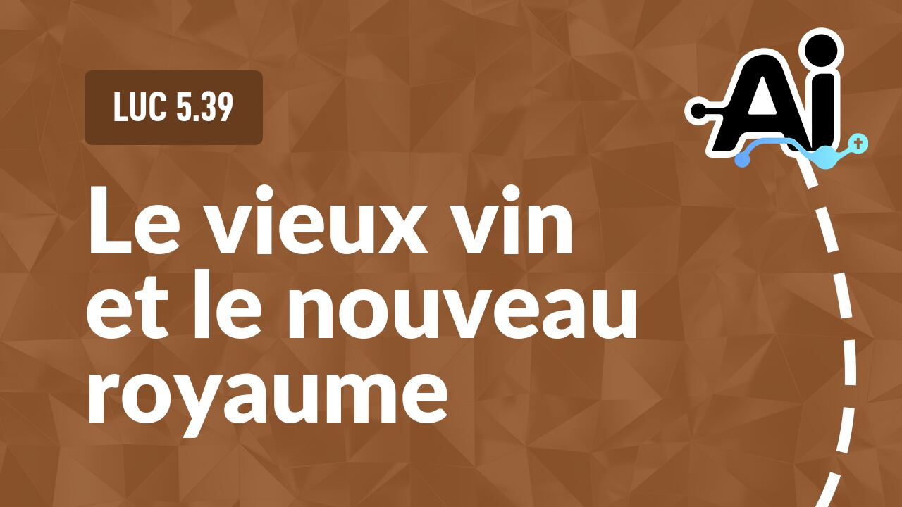 Le vieux vin et le nouveau royaume