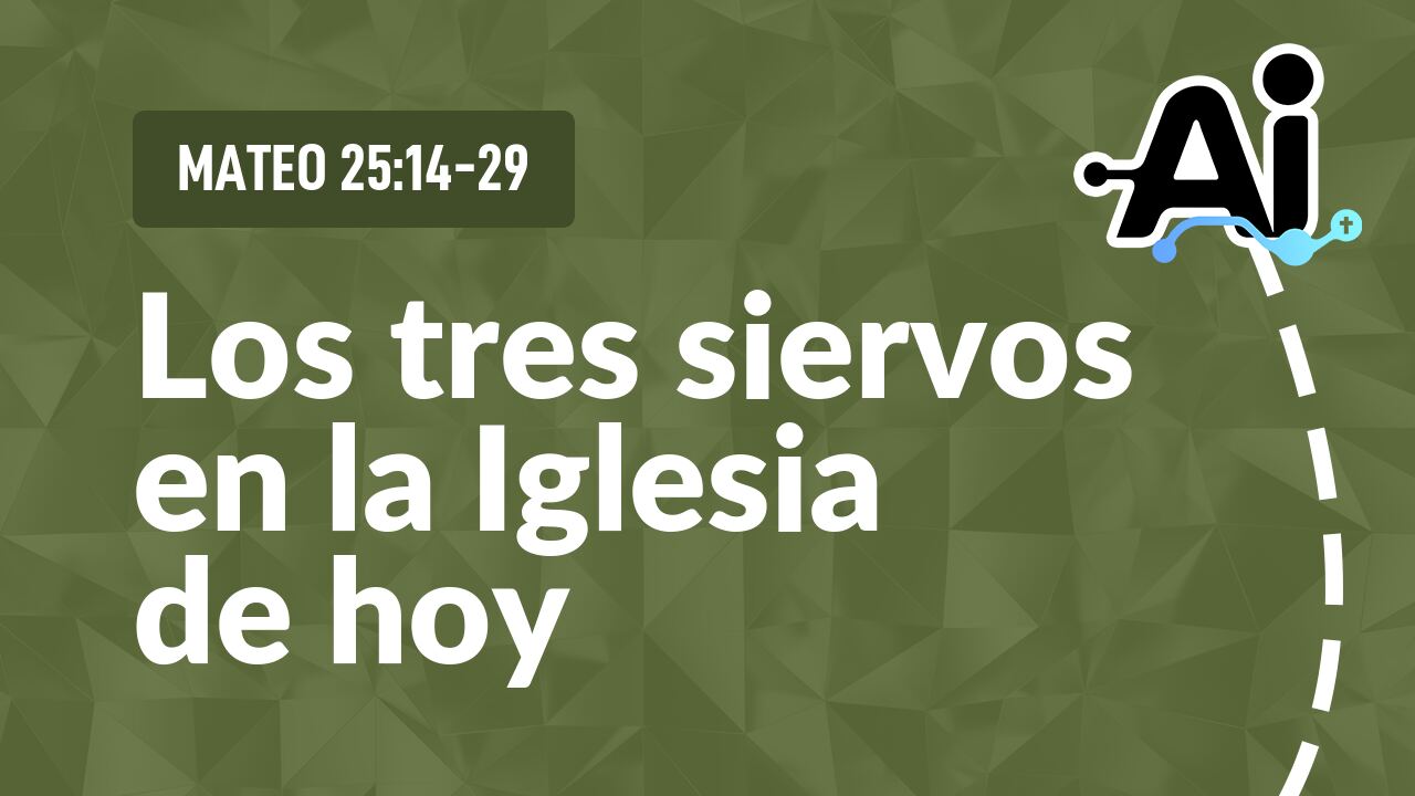 Los tres siervos en la Iglesia de hoy