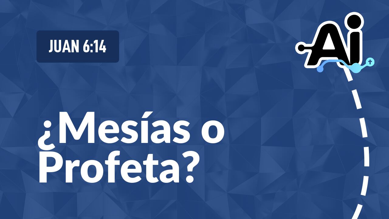 ¿Mesías o Profeta?