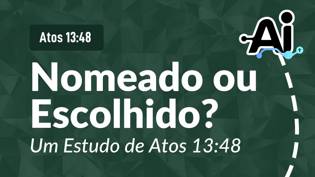 Nomeado ou Escolhido?