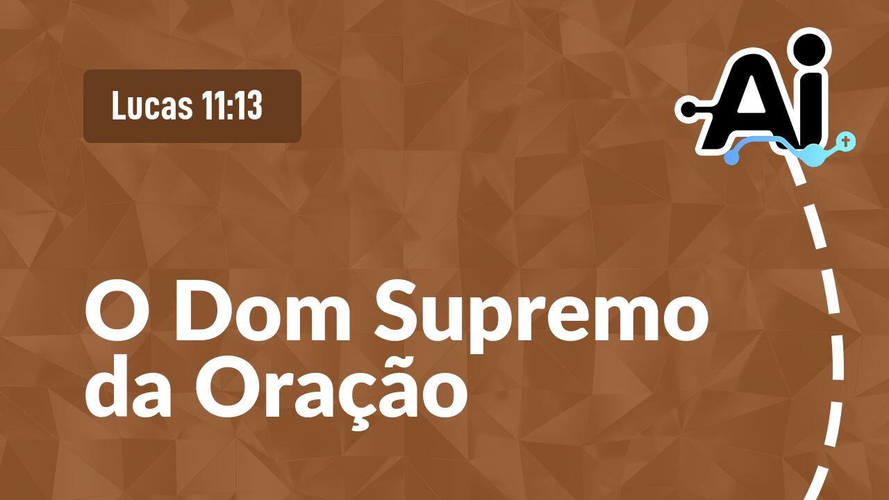 O Dom Supremo da Oração