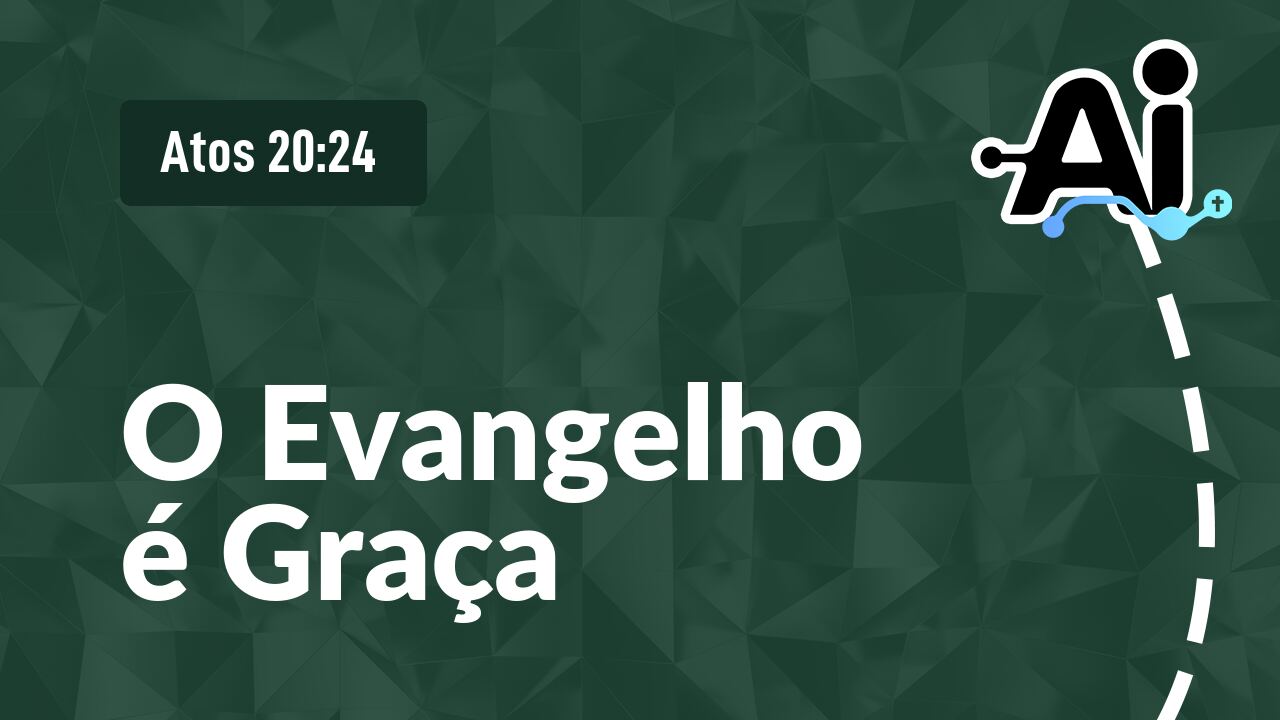 O Evangelho é Graça