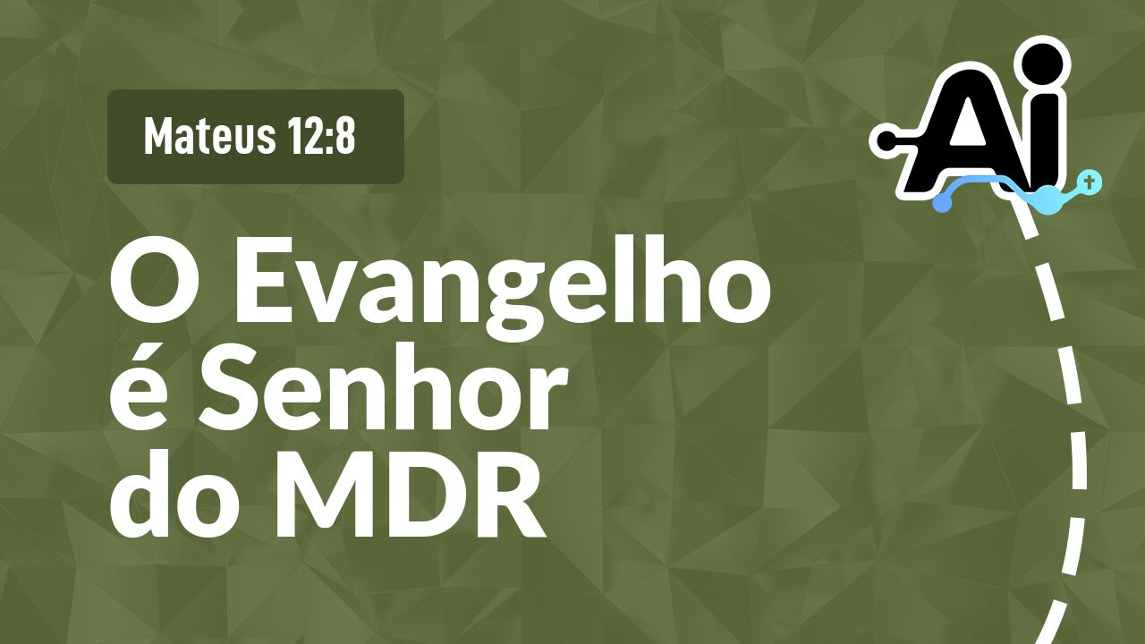 O Evangelho é Senhor do MDR