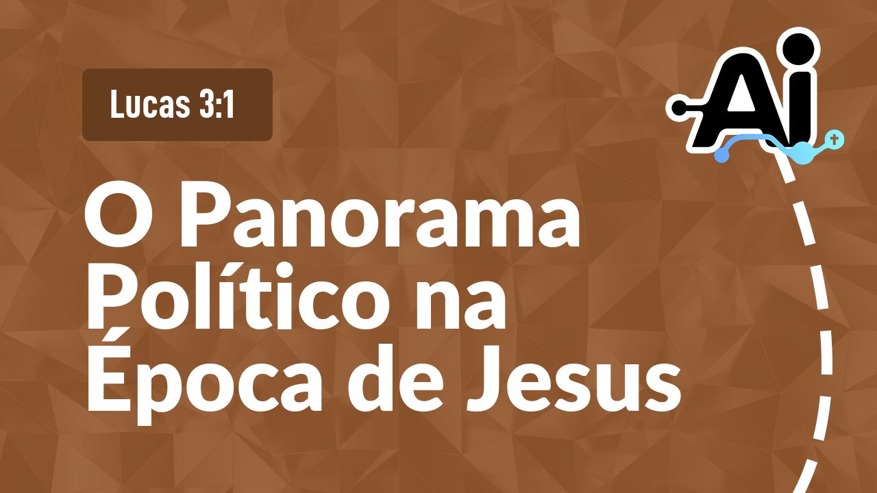 O Panorama Político na Época de Jesus