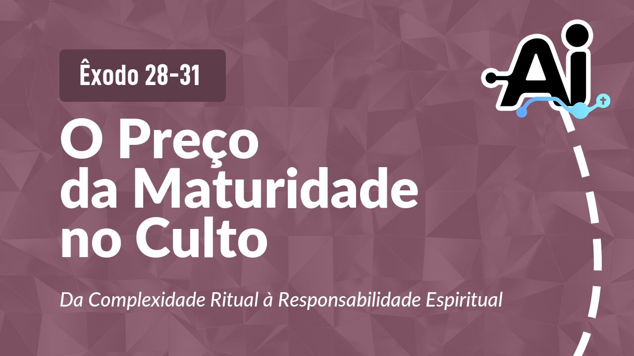 O Preço da Maturidade no Culto