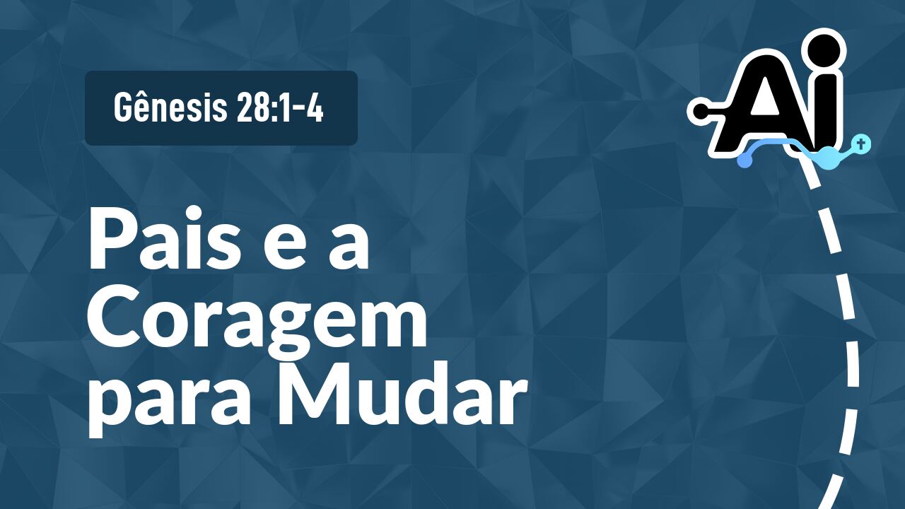 Pais e a Coragem para Mudar