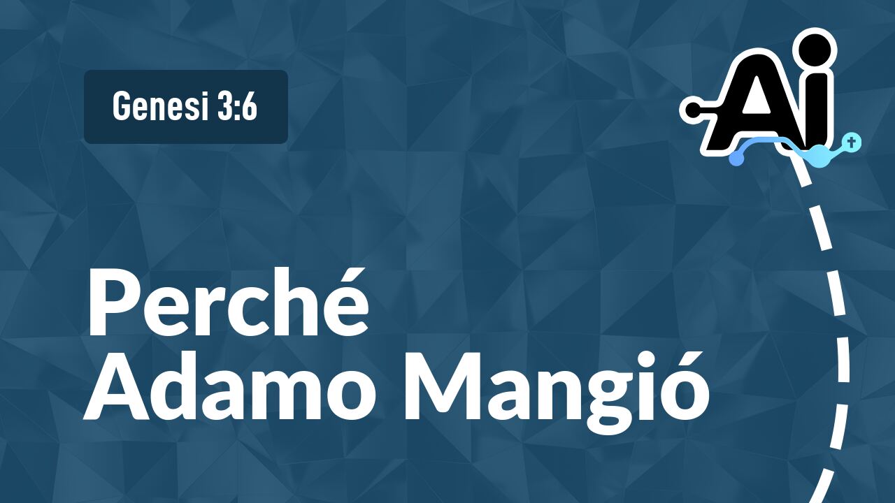 Perché Adamo Mangió