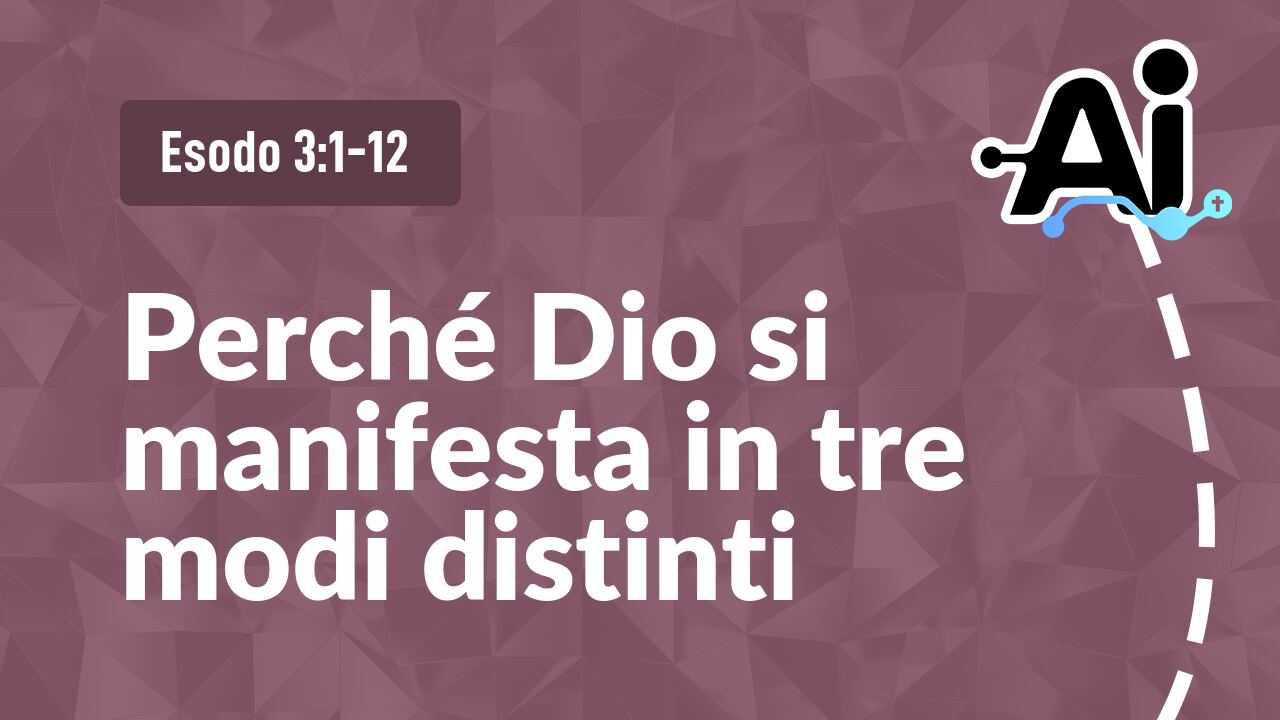 Perché Dio si manifesta in tre modi distinti