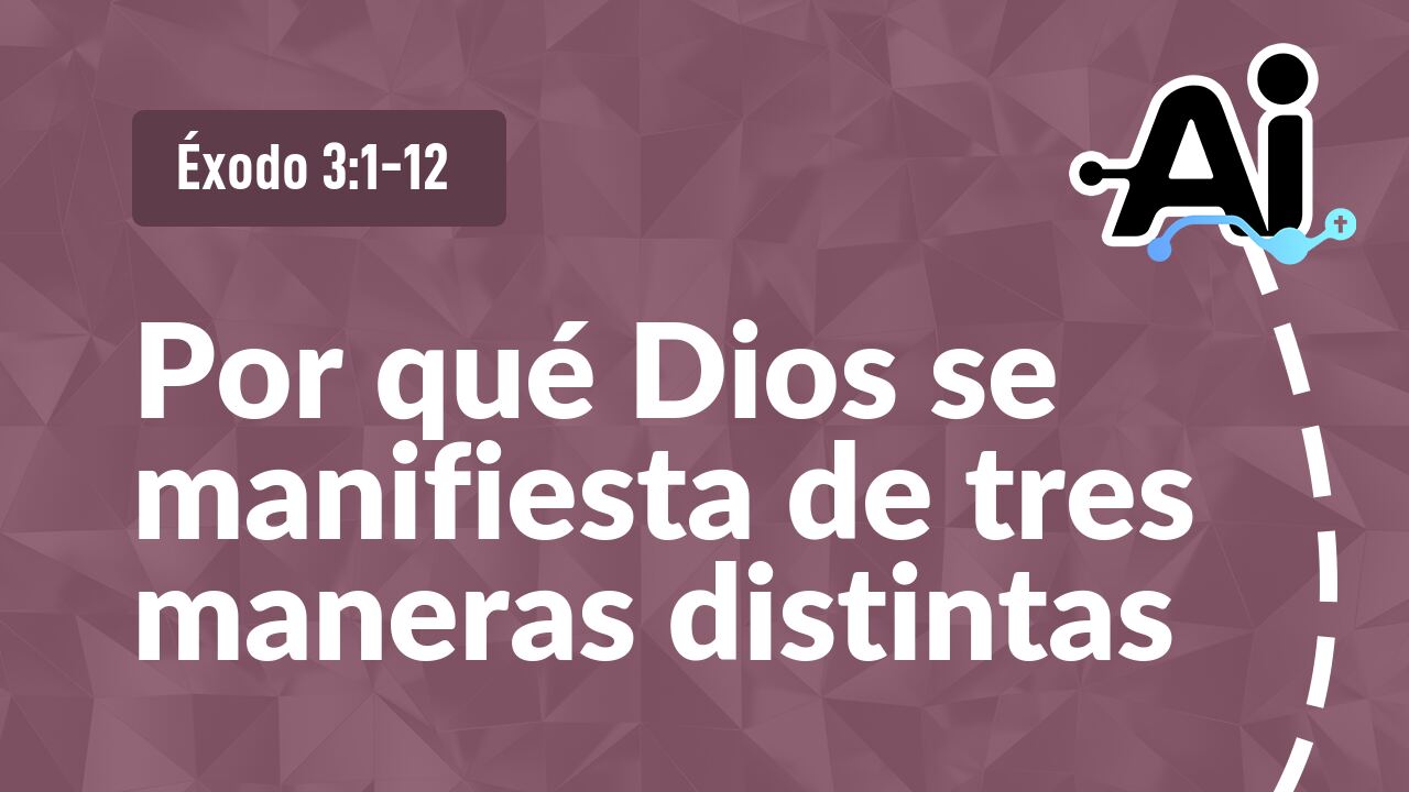 Por qué Dios se manifiesta de tres maneras distintas