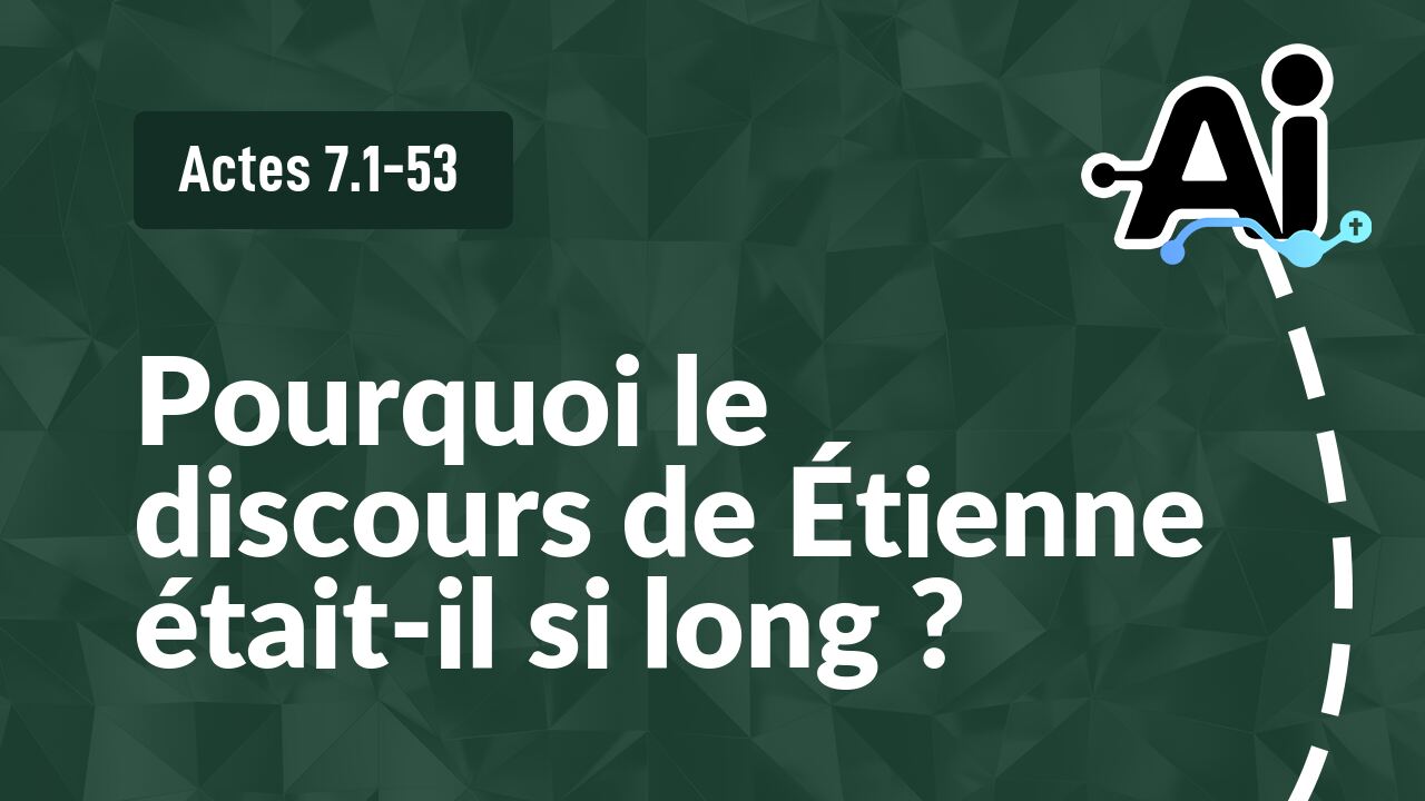 Pourquoi le discours de Étienne était-il si long ?