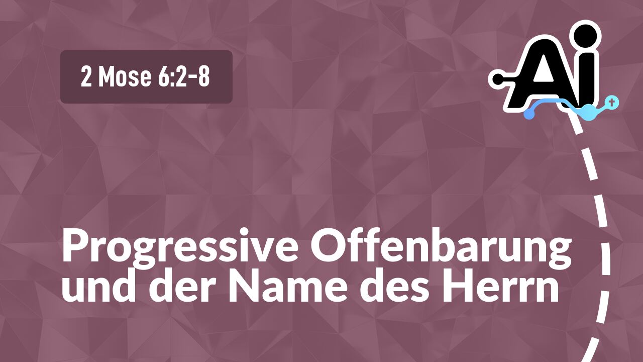 Progressive Offenbarung und der Name des Herrn