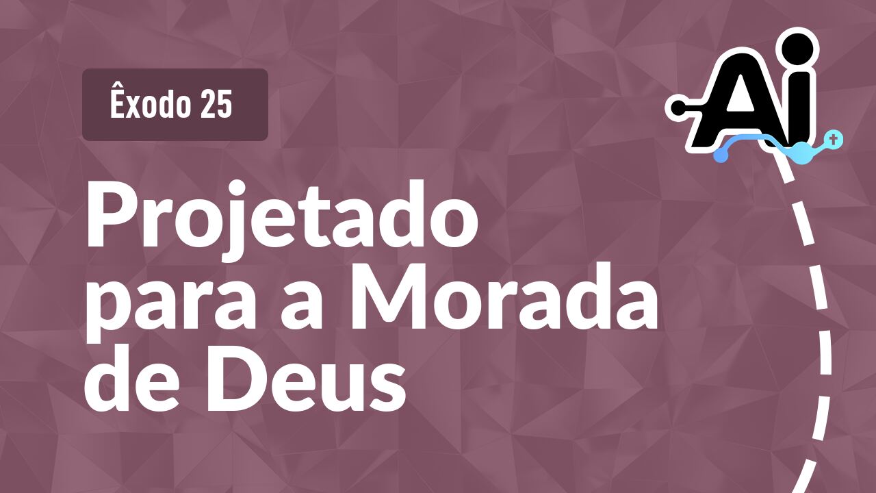 Projetado para a Morada de Deus