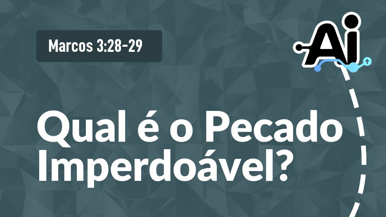 Qual é o Pecado Imperdoável?