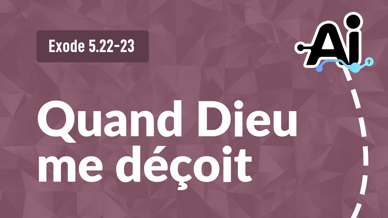 Quand Dieu me déçoit