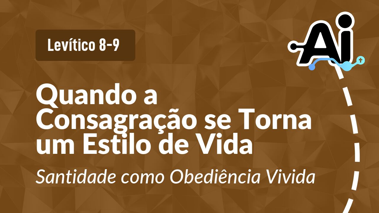 Quando a Consagração se Torna um Estilo de Vida