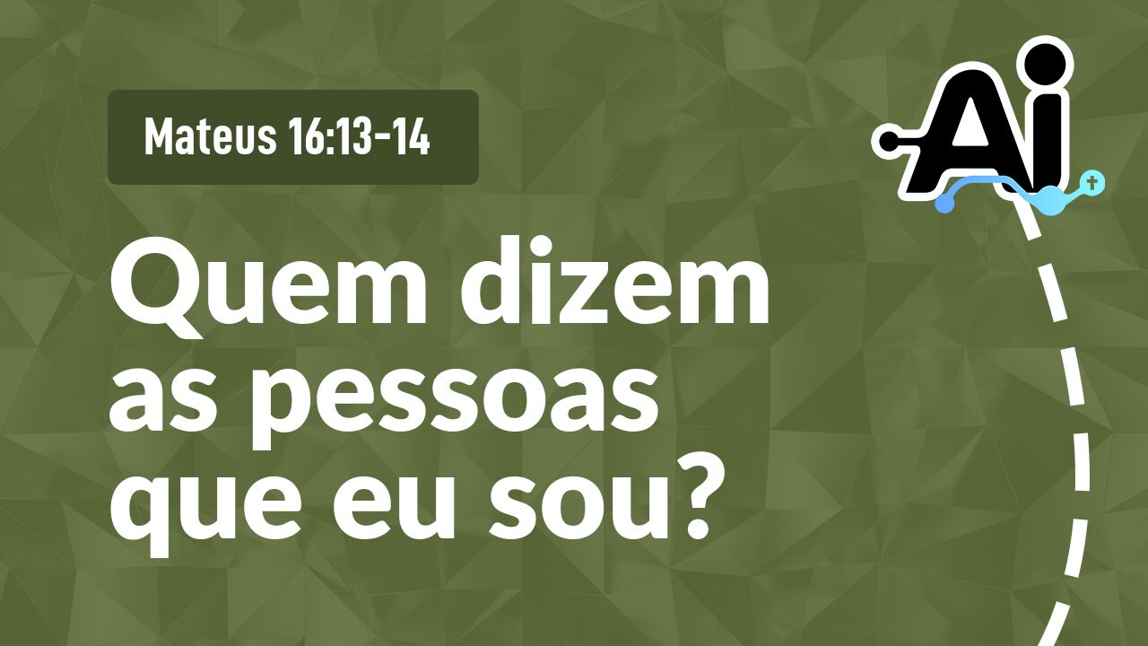 Quem dizem as pessoas que eu sou?