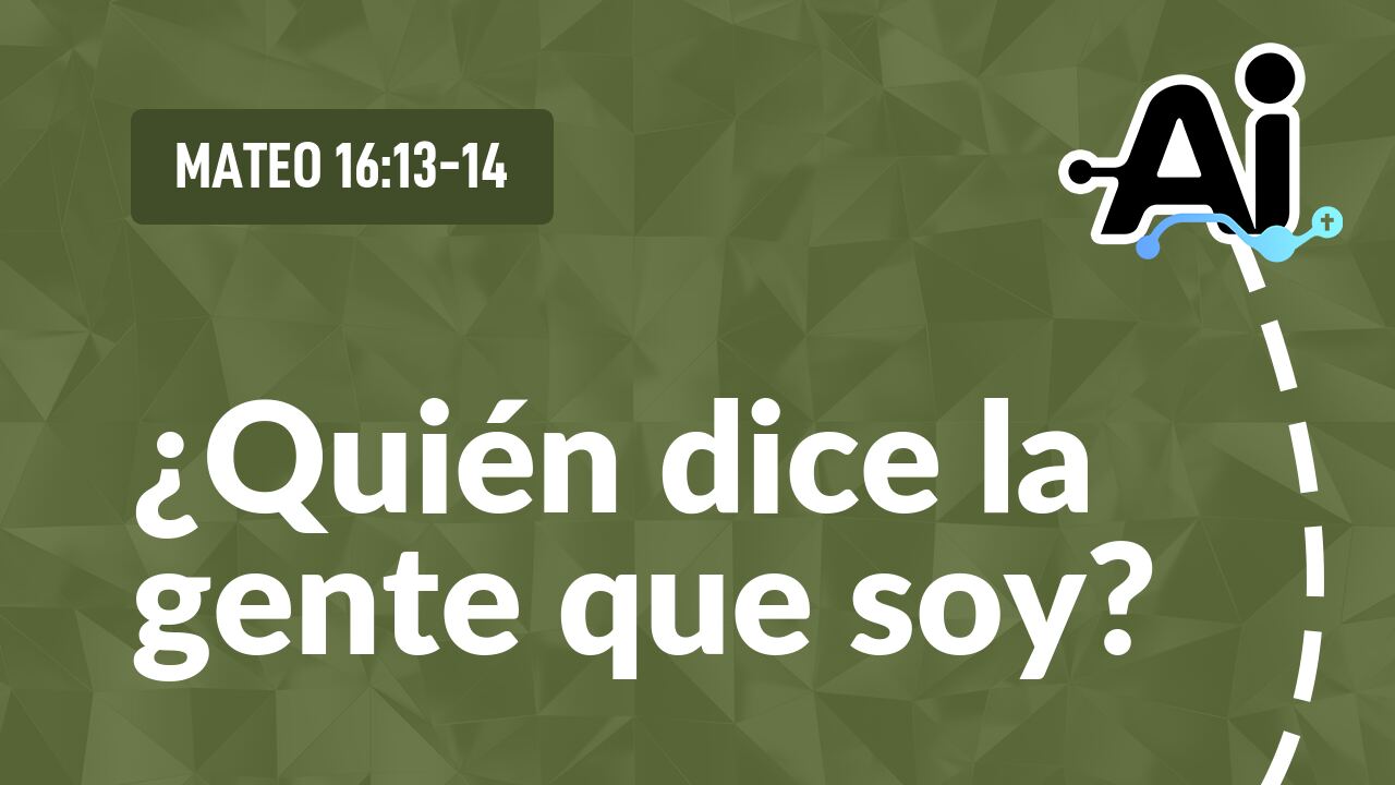 ¿Quién dice la gente que soy?