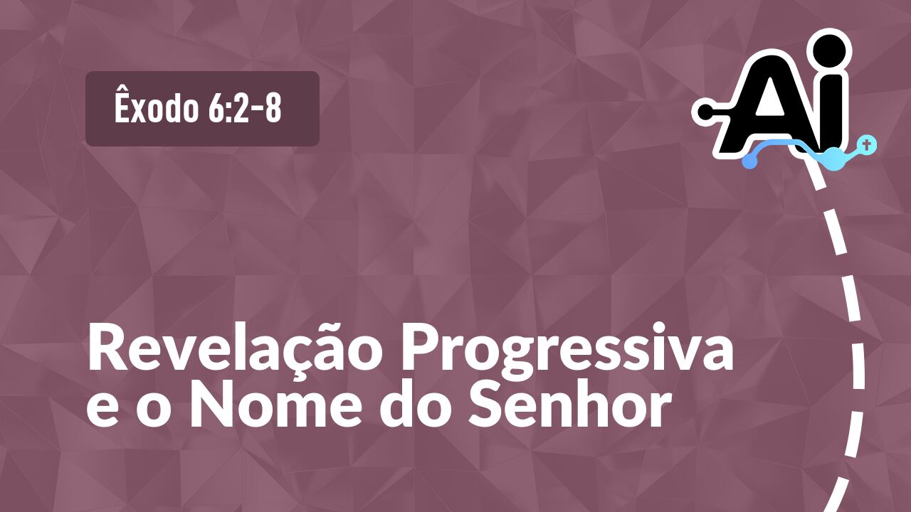 Revelação Progressiva e o Nome do Senhor