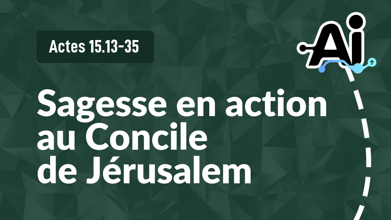Sagesse en action au Concile de Jérusalem