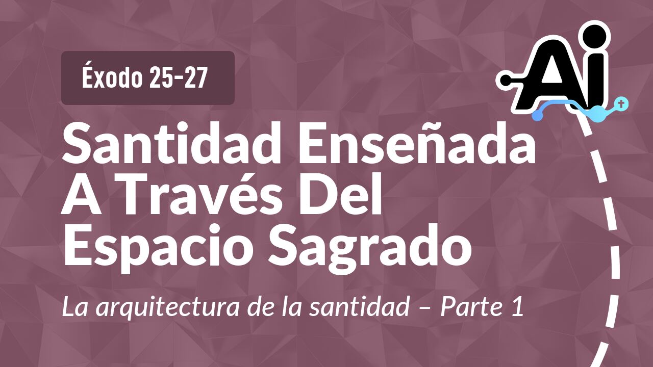 Santidad Enseñada A Través Del Espacio Sagrado