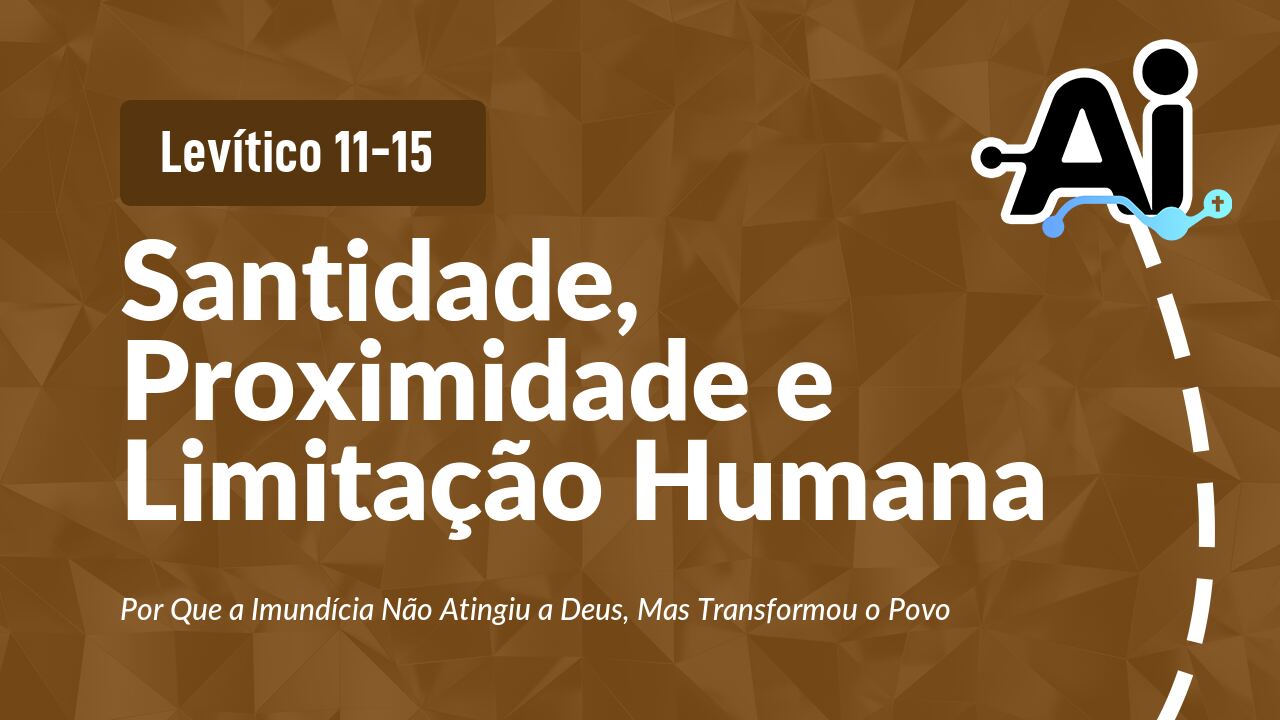Santidade, Proximidade e Limitação Humana