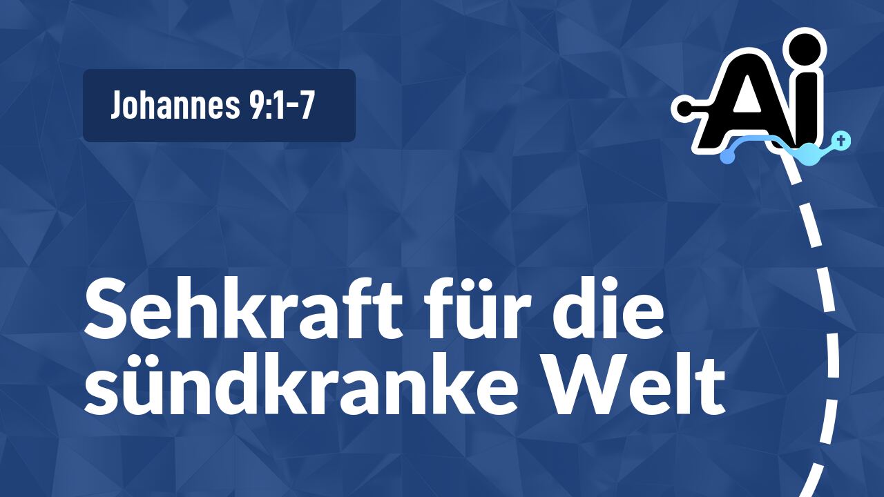 Sehkraft für die sündkranke Welt