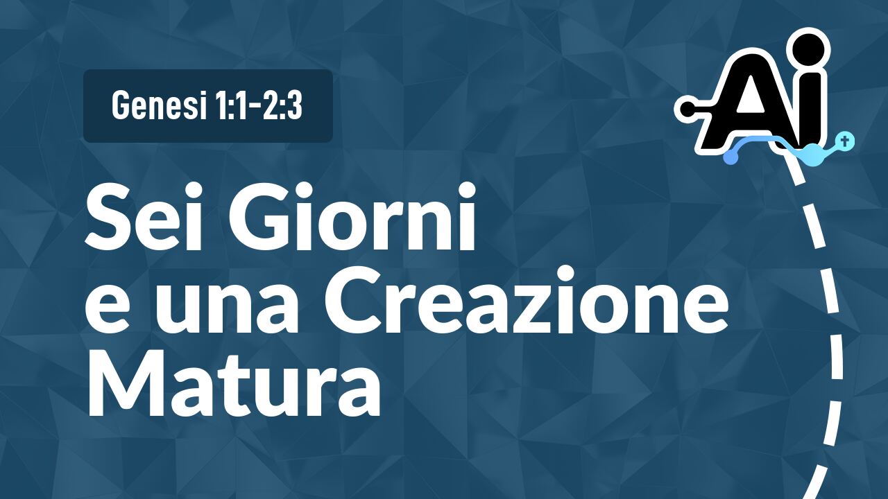 Sei Giorni e una Creazione Matura