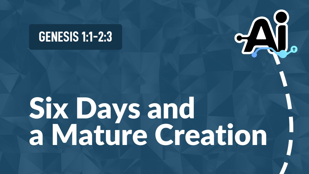 Six Days and a Mature Creation