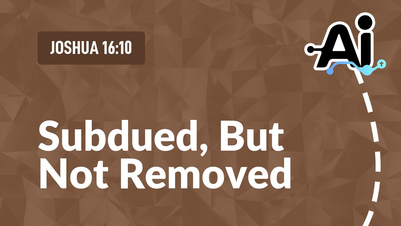 Subdued, But Not Removed