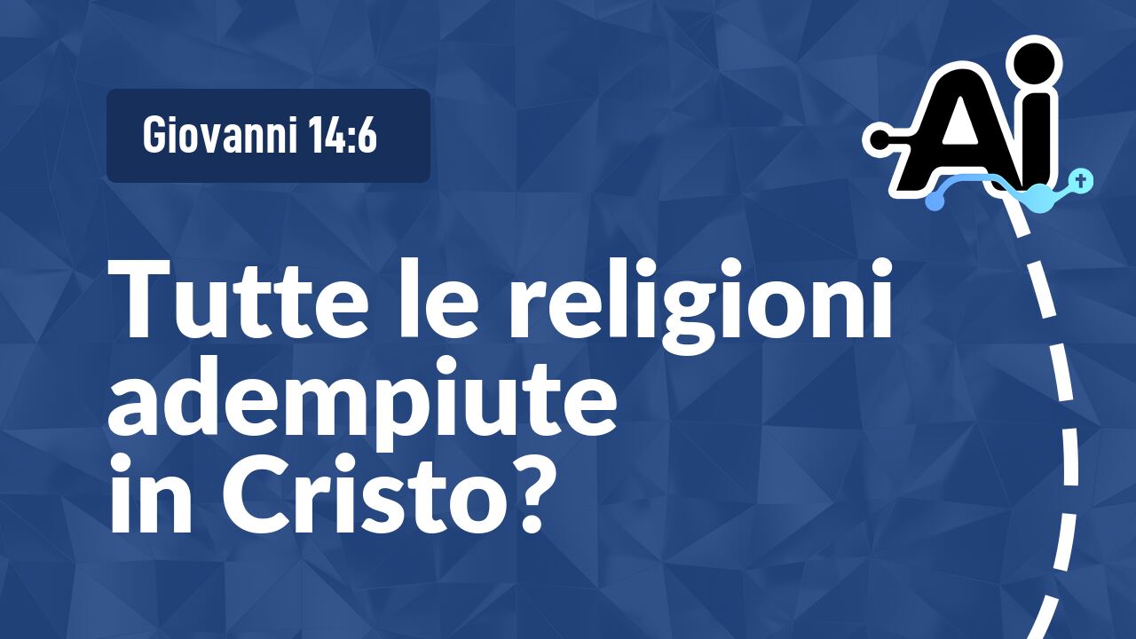 Tutte le religioni adempiute in Cristo?