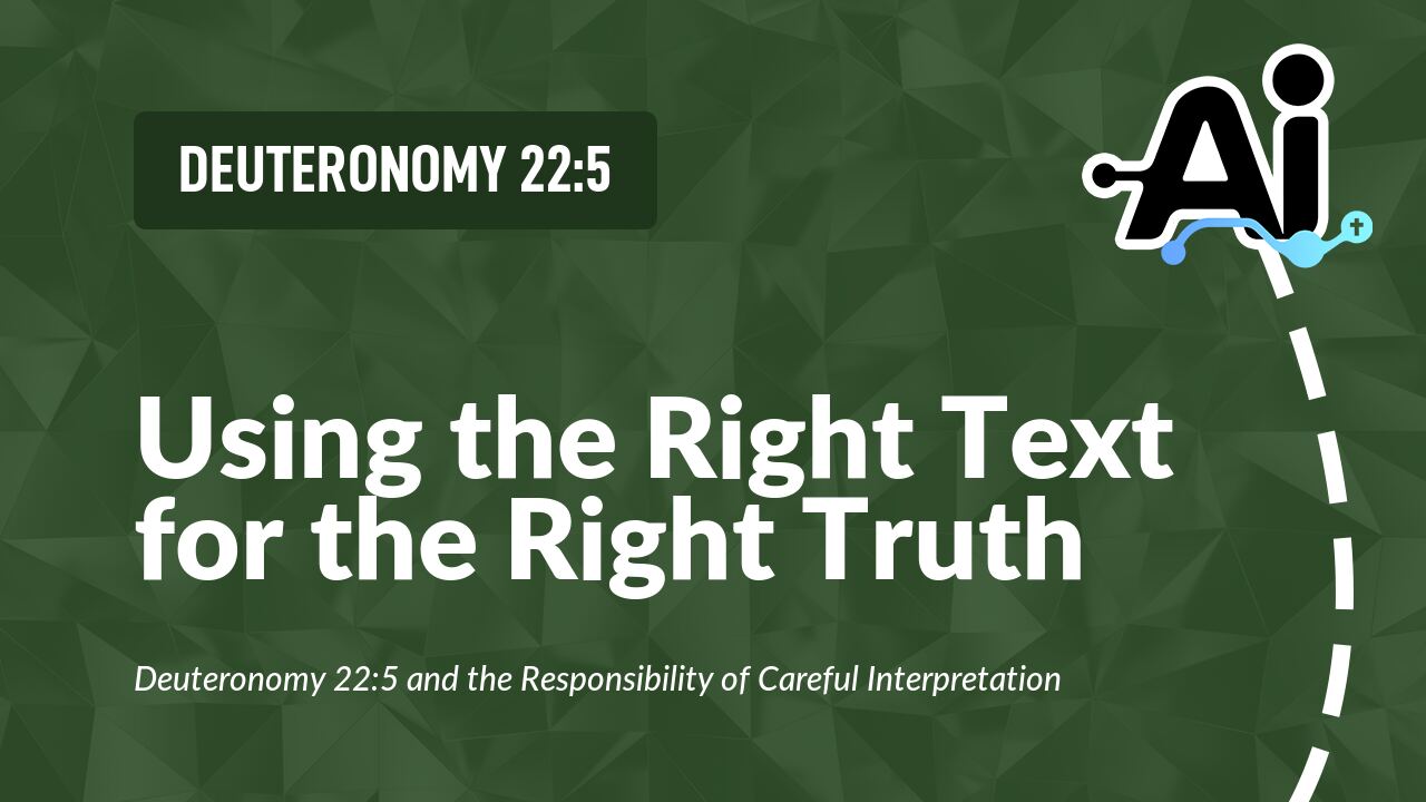 Using the Right Text for the Right Truth