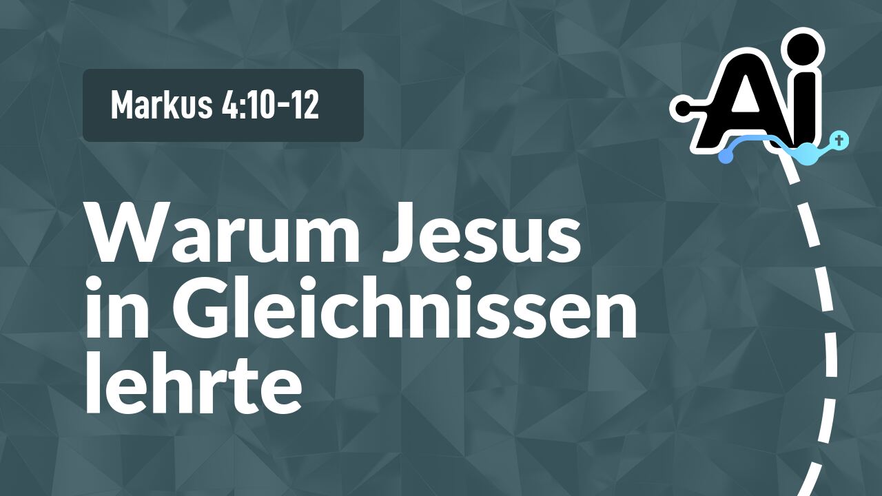 Warum Jesus in Gleichnissen lehrte