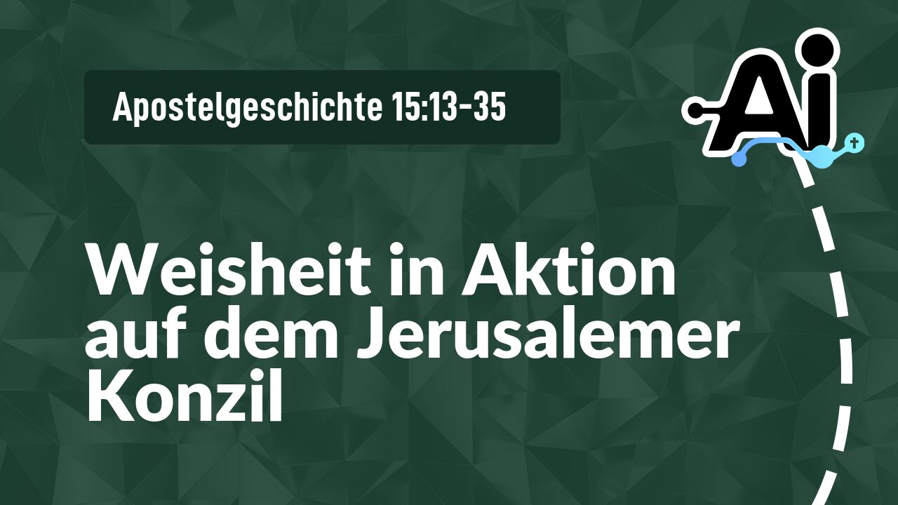 Weisheit in Aktion auf dem Jerusalemer Konzil