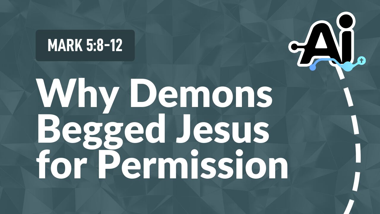 Why Demons Begged Jesus for Permission