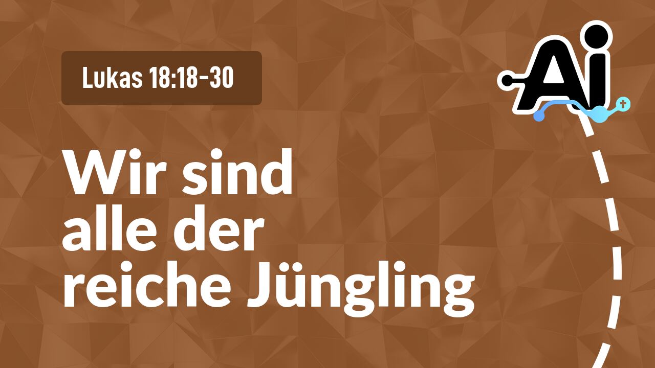 Wir sind alle der reiche Jüngling